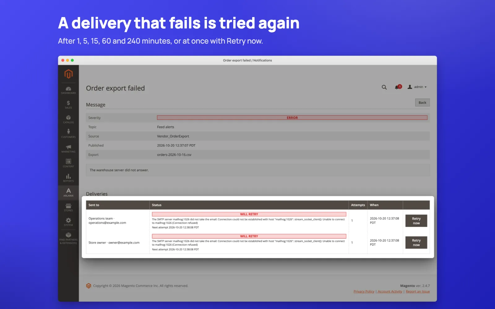 A delivery that fails is tried again after 1, 5, 15, 60 and 240 minutes, or at once with Retry now.