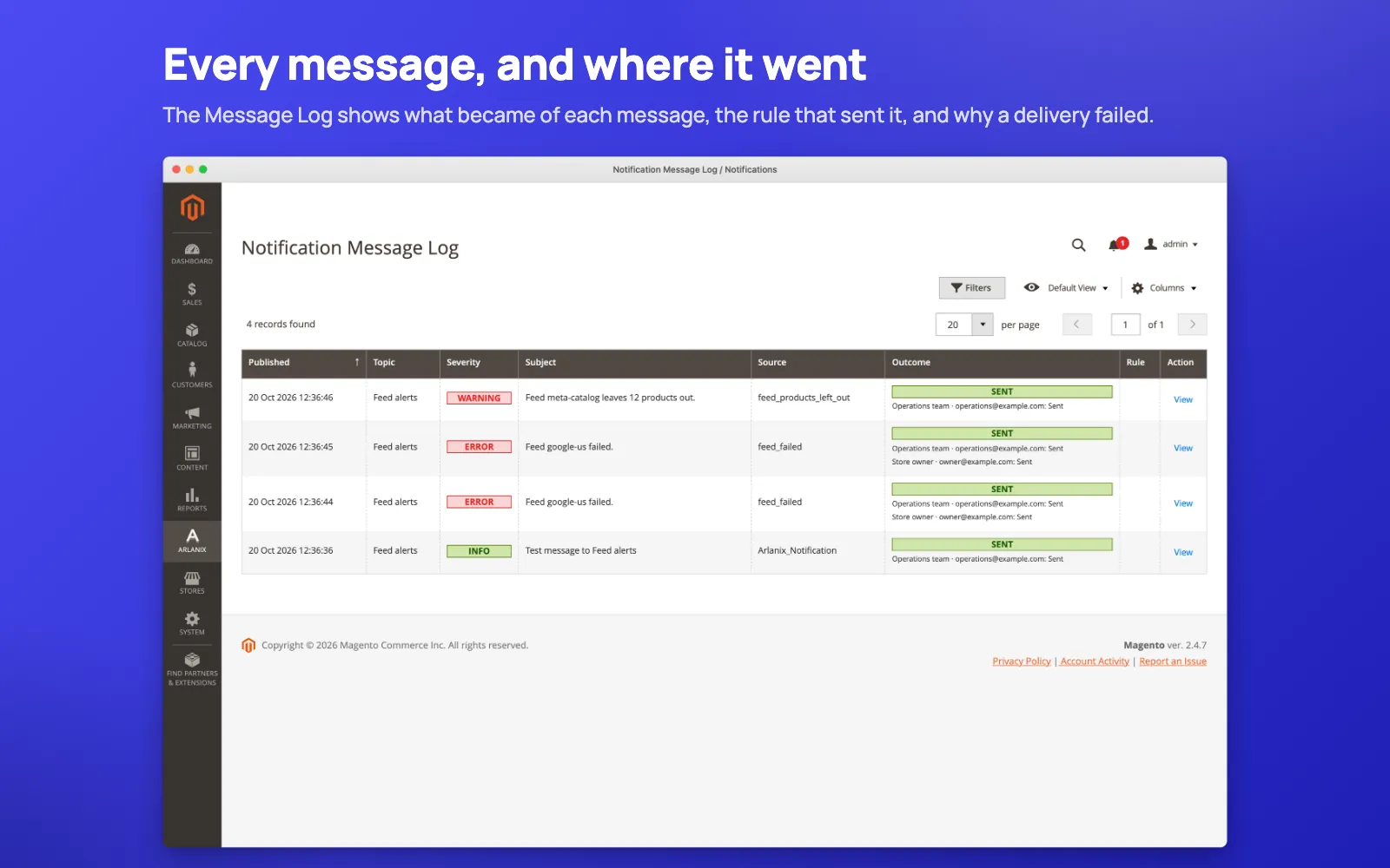 Every message, and where it went: the Message Log shows what became of each message, the rule that sent it, and why a delivery failed.