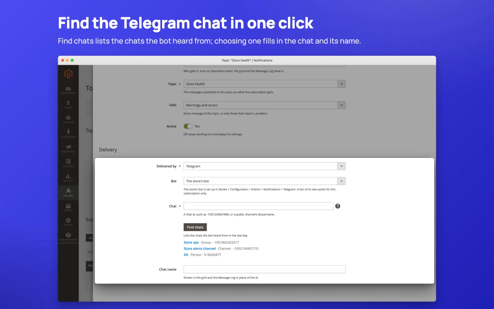 Find the Telegram chat in one click: Find chats lists the chats the bot heard from; choosing one fills in the chat and its name.