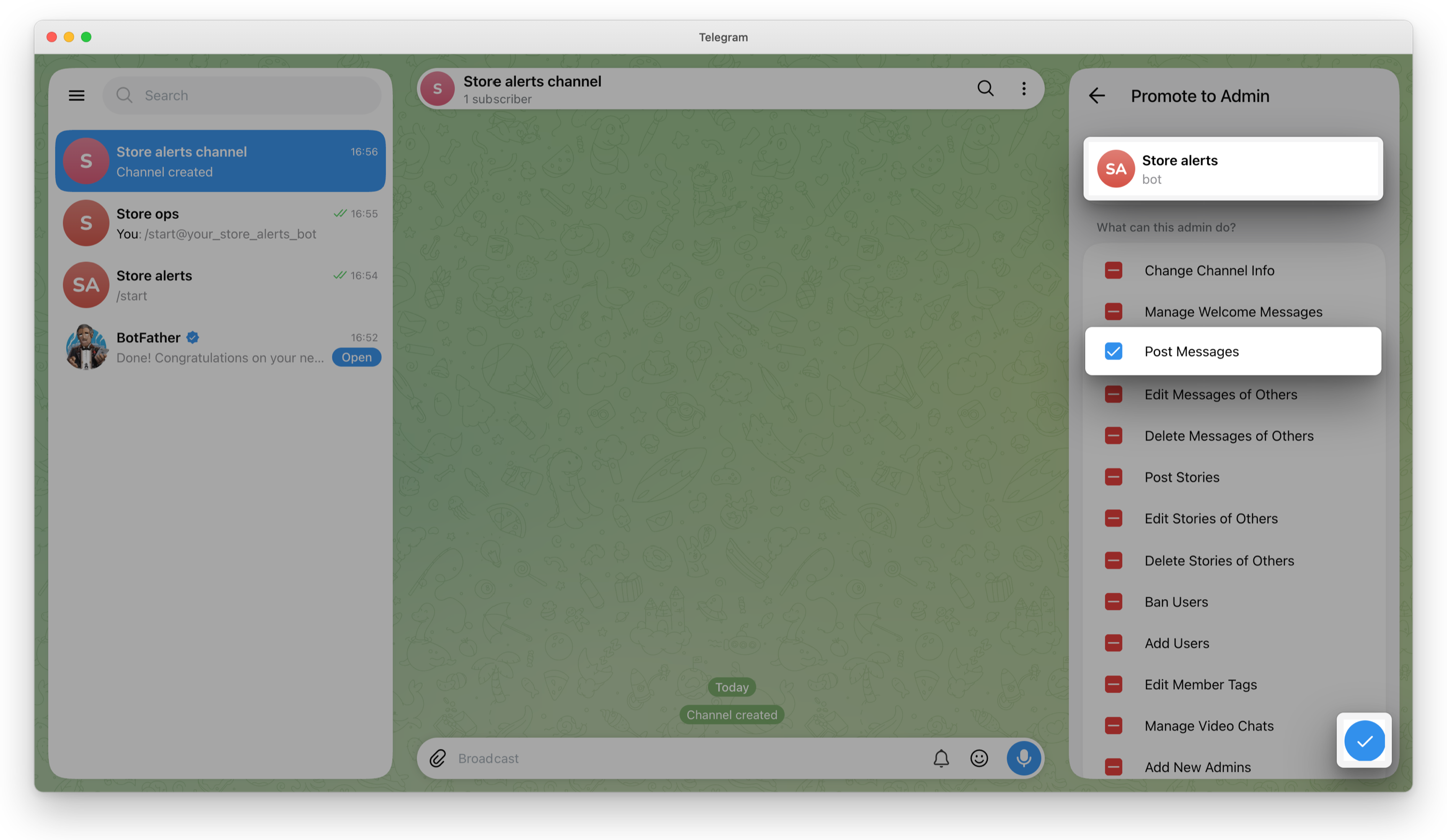 Promote to Admin: the bot Store alerts, with Post Messages its only right